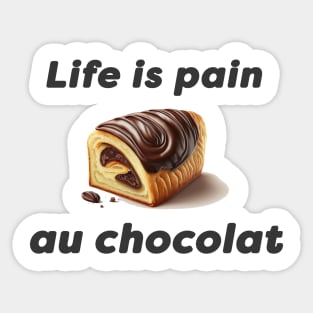 Life is Pain Au Chocolat Illustration Sticker